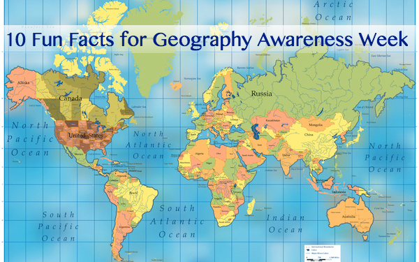 10 Fun Facts For Geography Awareness Week 10 Fun Facts For Geography Awareness Week