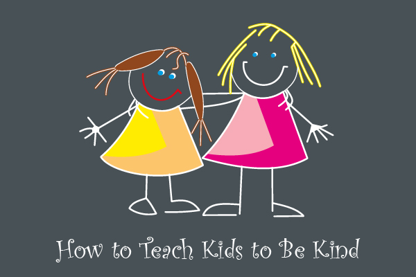 How to Teach Kids to Be Kind